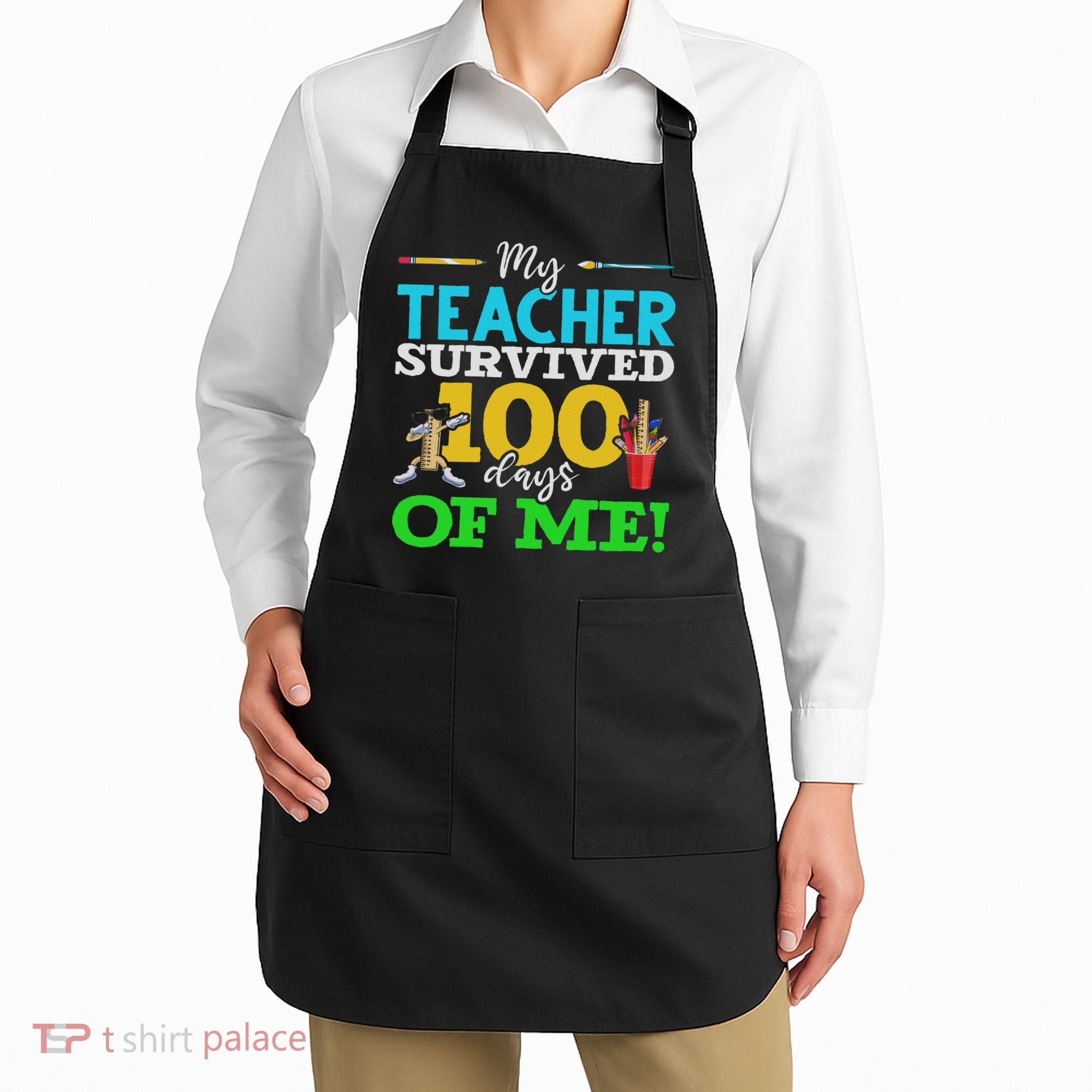 My Teacher Survived 100 Days Of Me Dab 100 Days Of School Apron