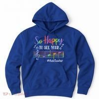 Music Teacher So Happy To See Your Face Back To School Funny Cute Gift Hoodie thumb 0