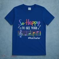 Music Teacher So Happy To See Your Face Back To School Funny Cute Gift T-Shirt thumb 5