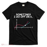 Math Teacher Sometimes I Go Off On A Tangent T-Shirt thumb 0