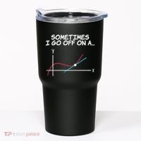 Math Teacher Sometimes I Go Off On A Tangent Tumbler thumb 0