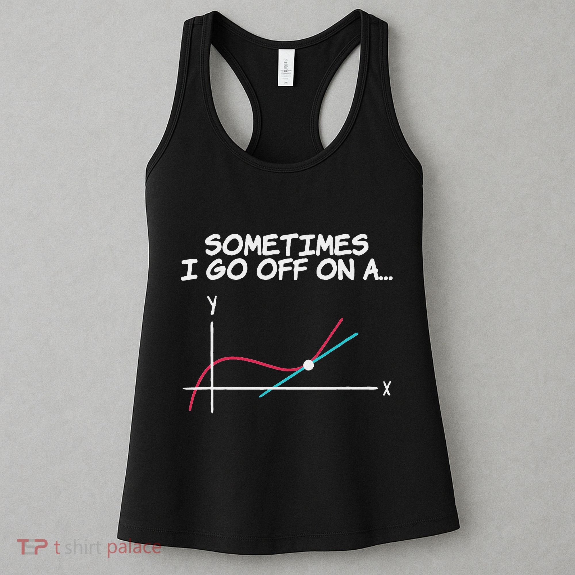 Math Teacher Sometimes I Go Off On A Tangent Women's Tank Top