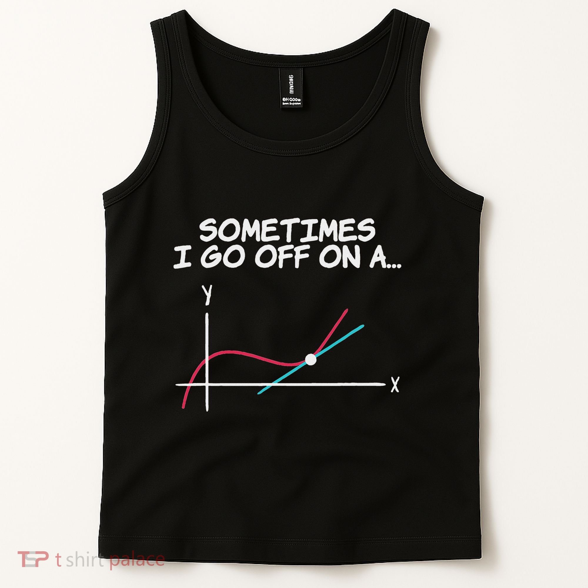Math Teacher Sometimes I Go Off On A Tangent Tank Top
