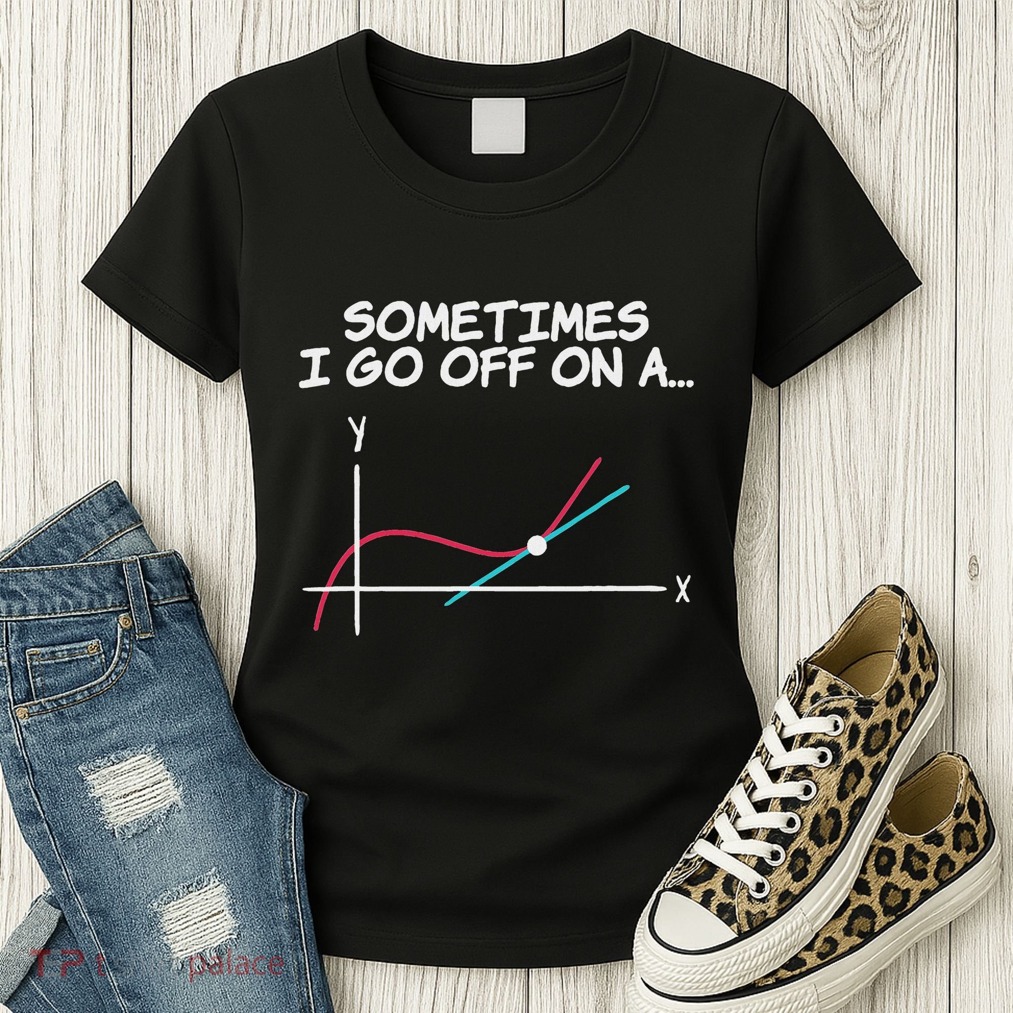 Math Teacher Sometimes I Go Off On A Tangent Women's T-Shirt