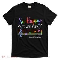 Music Teacher So Happy To See Your Face Back To School Funny T-Shirt thumb 0