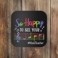 Music Teacher So Happy To See Your Face Back To School Funny Coaster thumb 0
