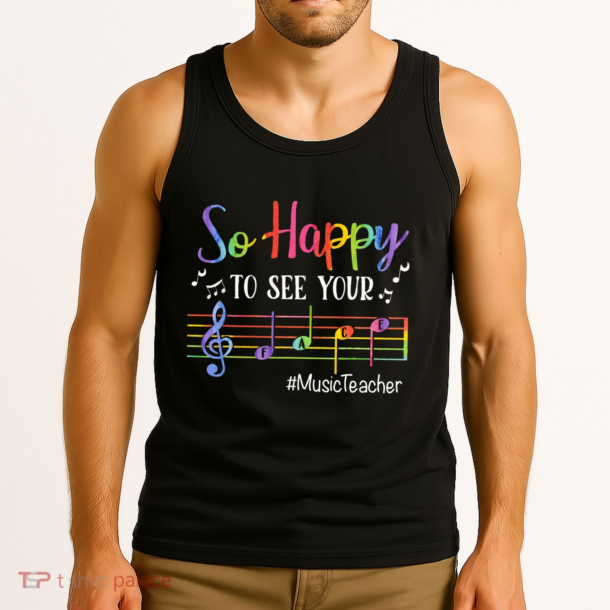 Music Teacher So Happy To See Your Face Back To School Funny Tank Top