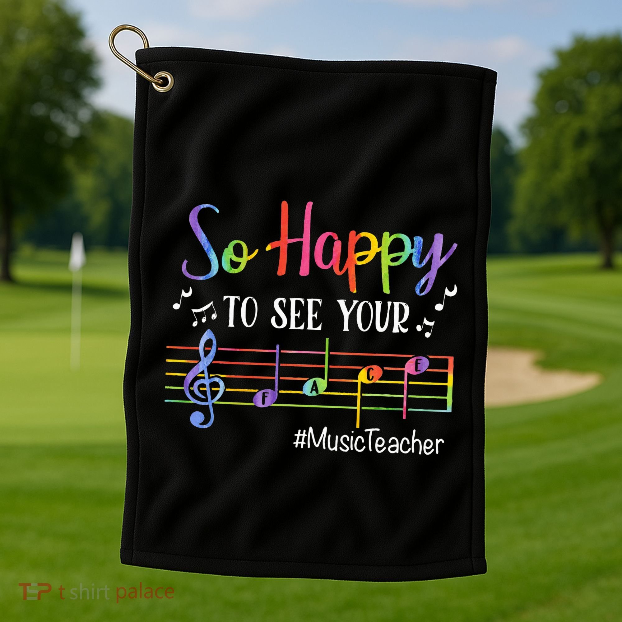 Music Teacher So Happy To See Your Face Back To School Funny Golf Towel