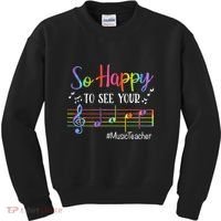 Music Teacher So Happy To See Your Face Back To School Funny Kids Sweatshirt thumb 0