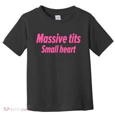 Massive Tits Small Heart Toddler T-Shirt