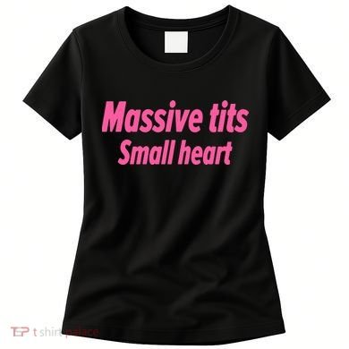 Massive Tits Small Heart Women's T-Shirt