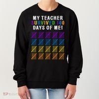 My Teacher Survived 100 Days Of Me Funny Women's Sweatshirt thumb 0
