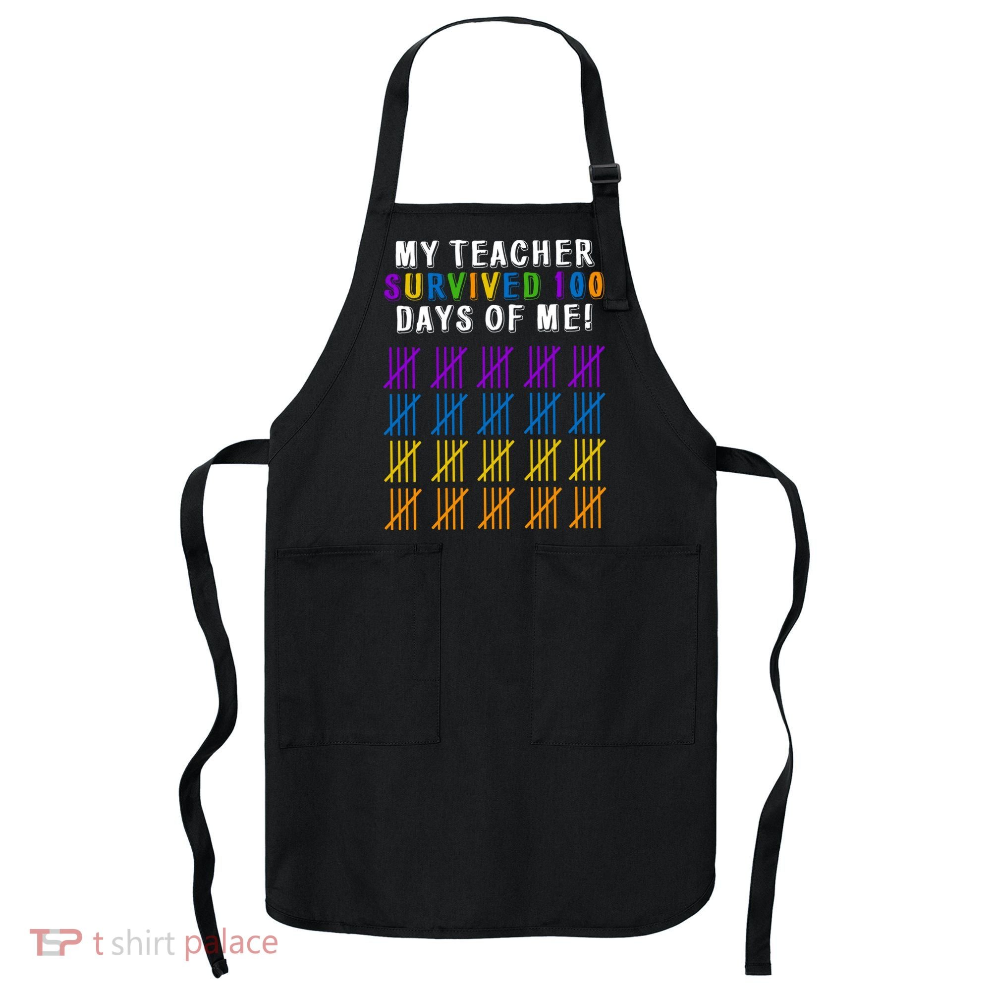 My Teacher Survived 100 Days Of Me Funny Apron