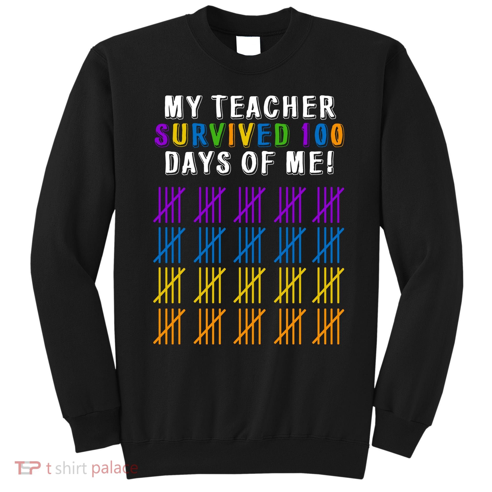 My Teacher Survived 100 Days Of Me Funny Sweatshirt