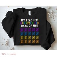 My Teacher Survived 100 Days Of Me Funny Sweatshirt thumb 2