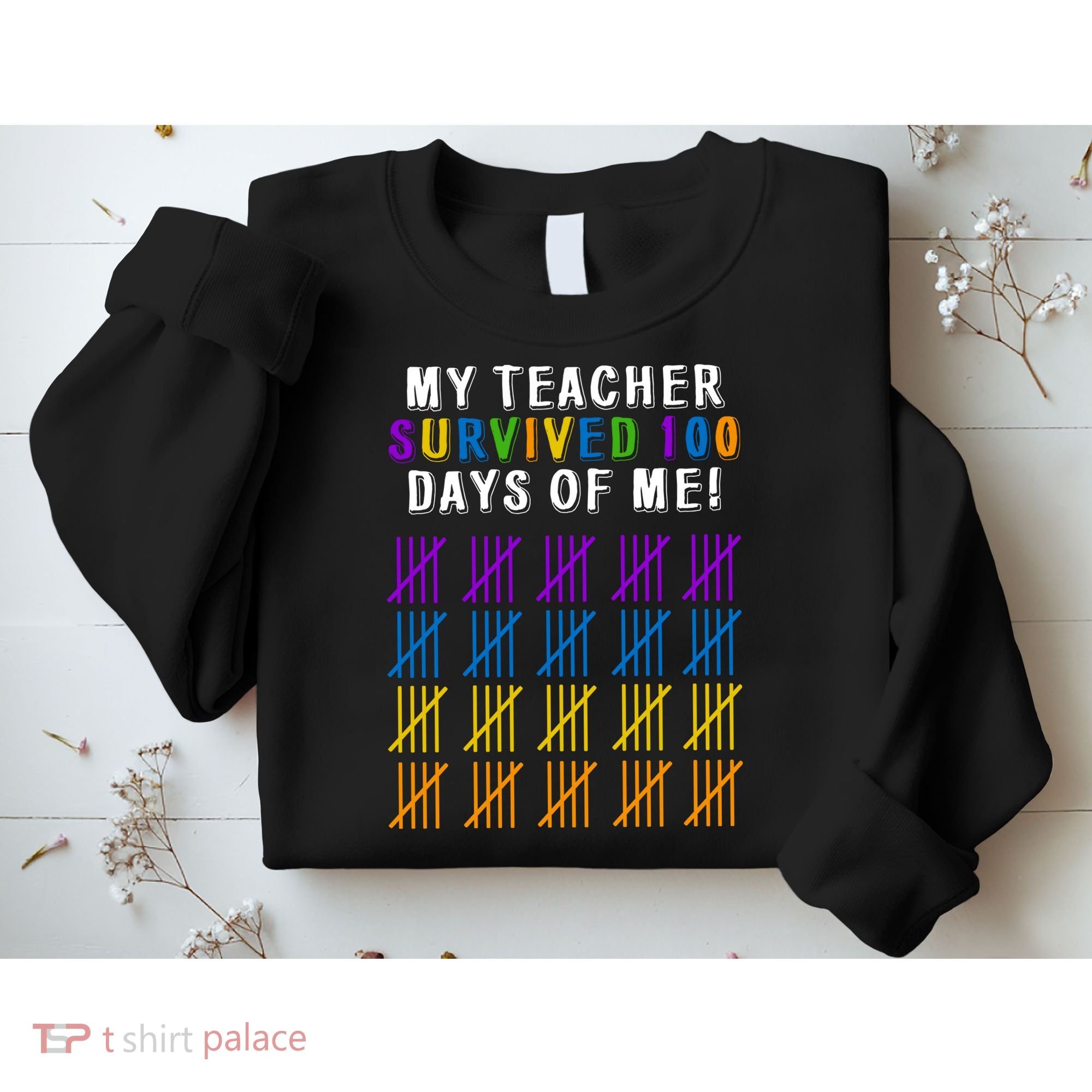 My Teacher Survived 100 Days Of Me Funny Sweatshirt