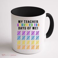 My Teacher Survived 100 Days Of Me Funny Coffee Mug thumb 1