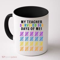 My Teacher Survived 100 Days Of Me Funny Coffee Mug thumb 0