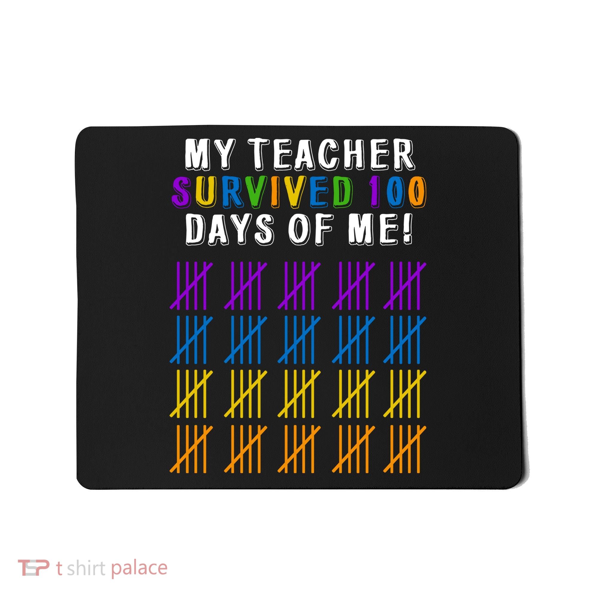 My Teacher Survived 100 Days Of Me Funny Mousepad