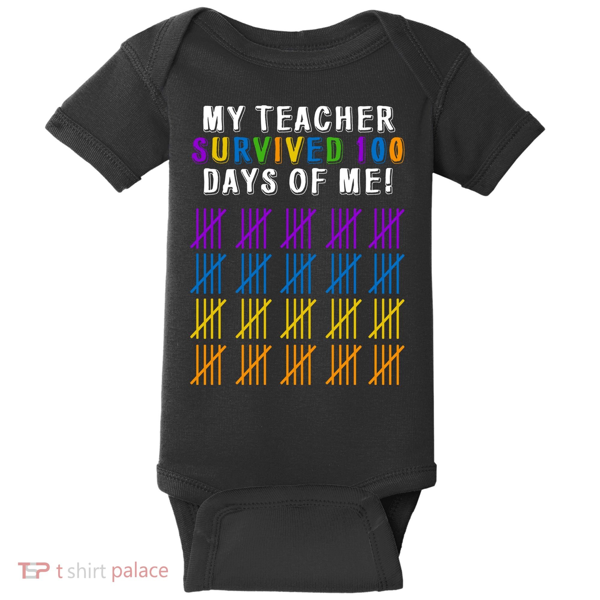 My Teacher Survived 100 Days Of Me Funny Baby Bodysuit