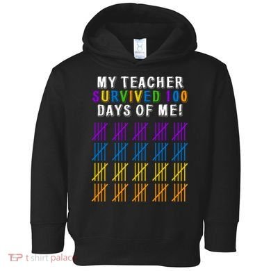My Teacher Survived 100 Days Of Me Funny Toddler Hoodie