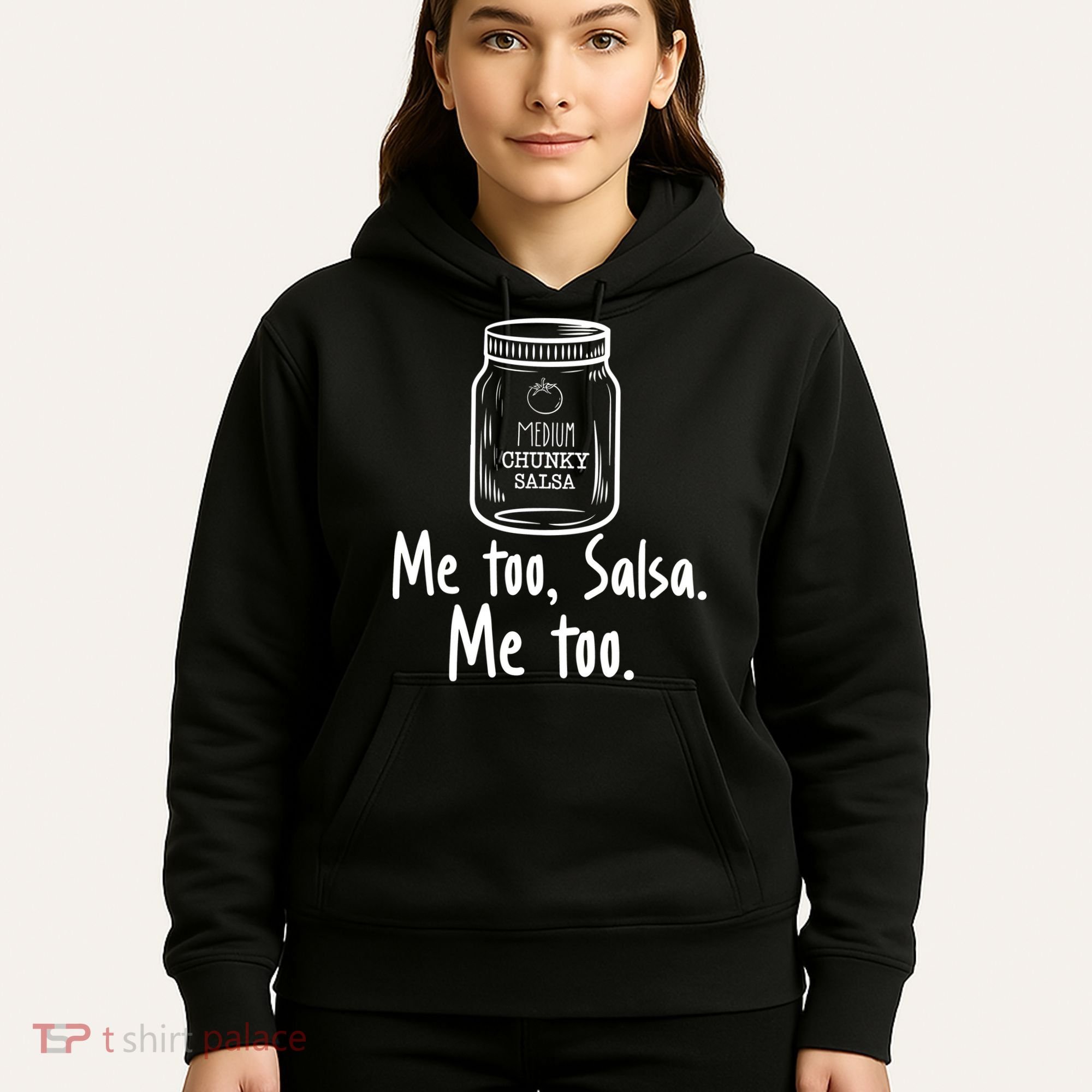 Me Too, Salsa Me Too Hoodie