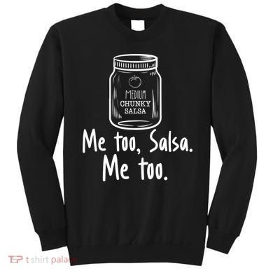 Me Too, Salsa Me Too Sweatshirt