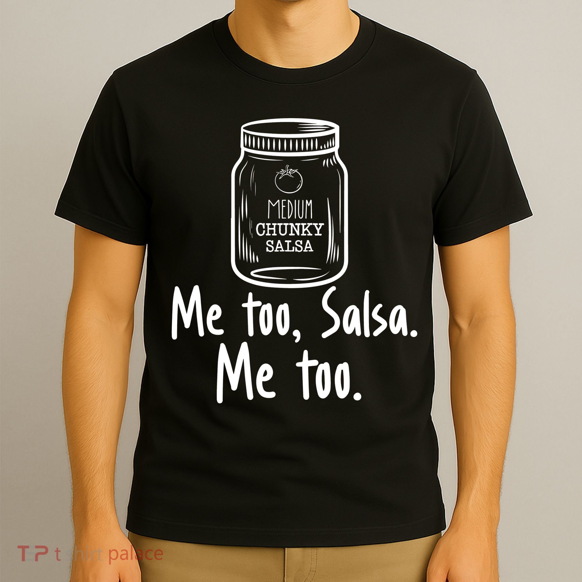 Me Too, Salsa Me Too T-Shirt