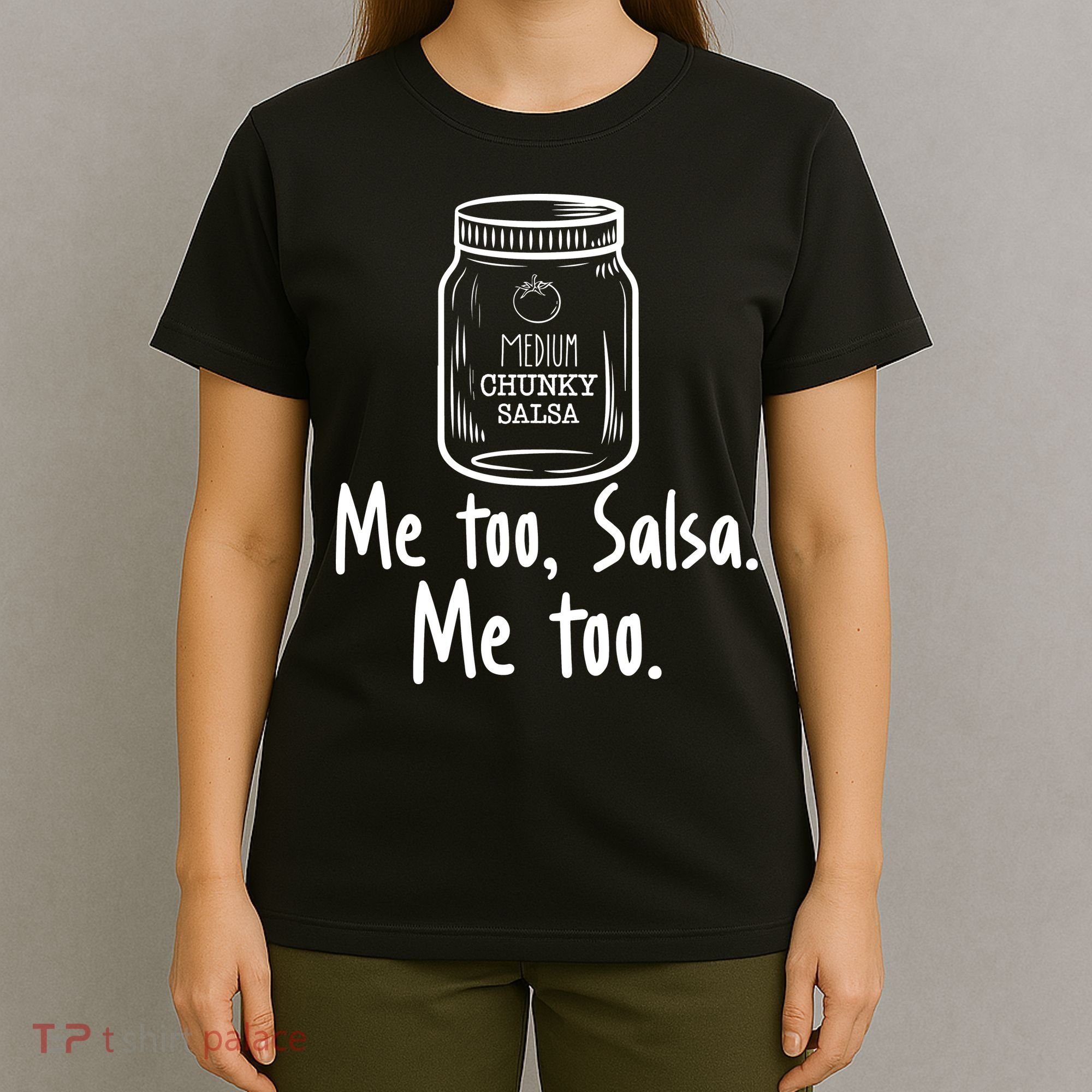 Me Too, Salsa Me Too T-Shirt