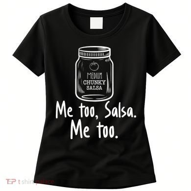 Me Too, Salsa Me Too Women's T-Shirt