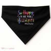 Music Teacher So Happy To See Your Face Back To School Funny USA-Made Doggie Bandana thumb 0