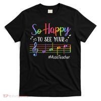 Music Teacher So Happy To See Your Face Back To School Funny T-Shirt thumb 0