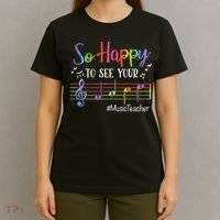 Music Teacher So Happy To See Your Face Back To School Funny T-Shirt thumb 4