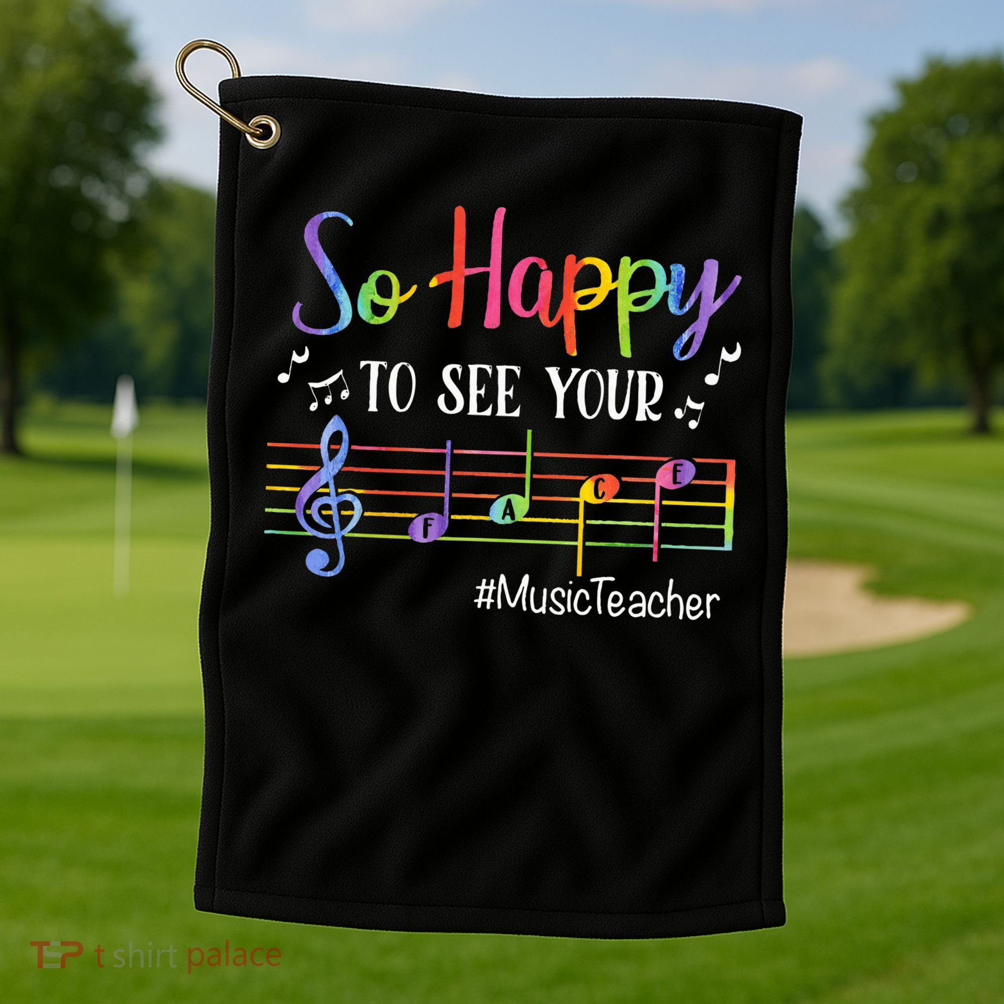 Music Teacher So Happy To See Your Face Back To School Funny Golf Towel