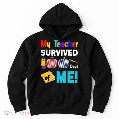 My Teacher Survived 100 Days Of Me Hoodie