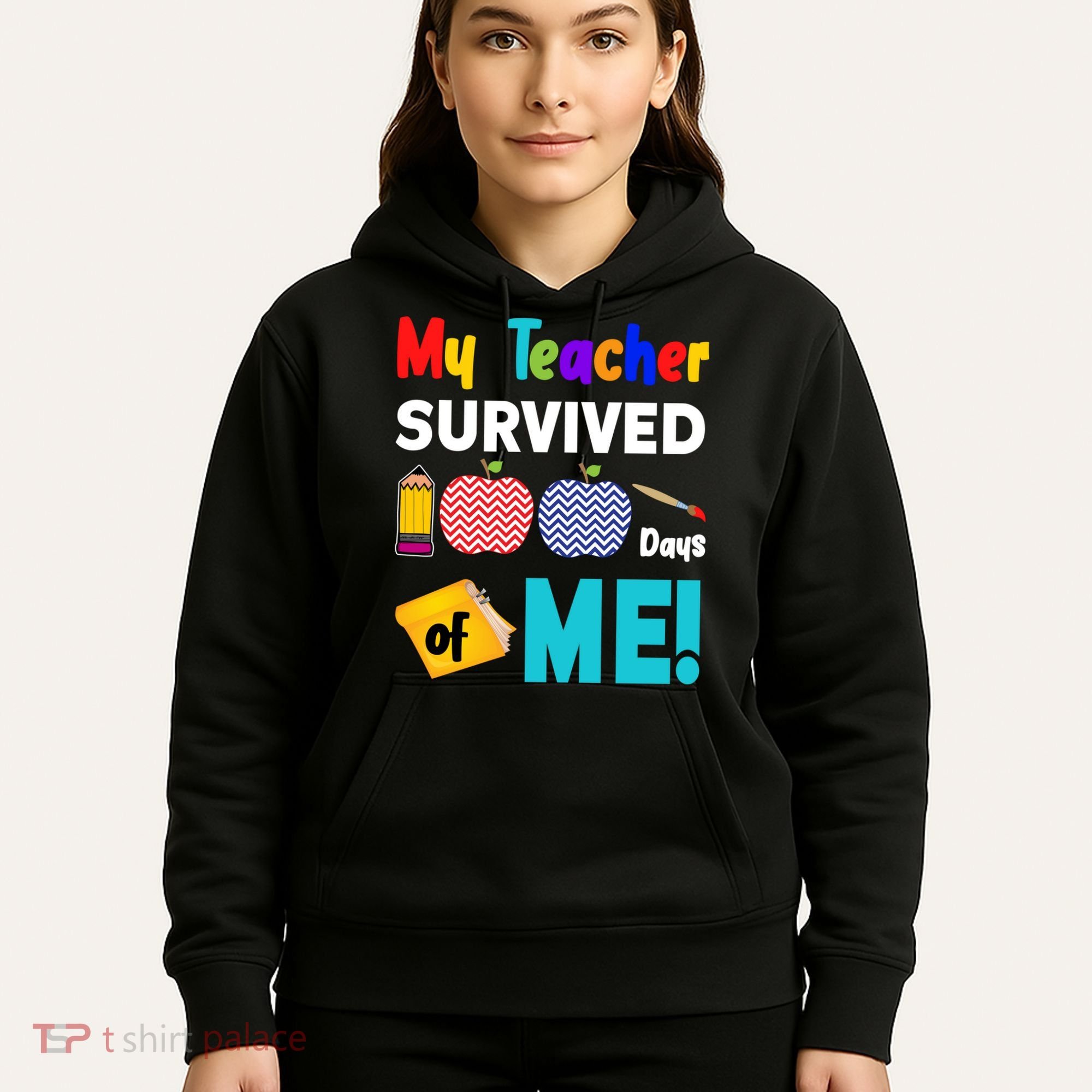 My Teacher Survived 100 Days Of Me Hoodie