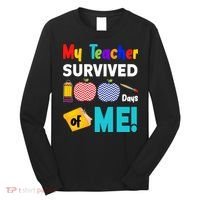 My Teacher Survived 100 Days Of Me Long Sleeve Shirt thumb 0