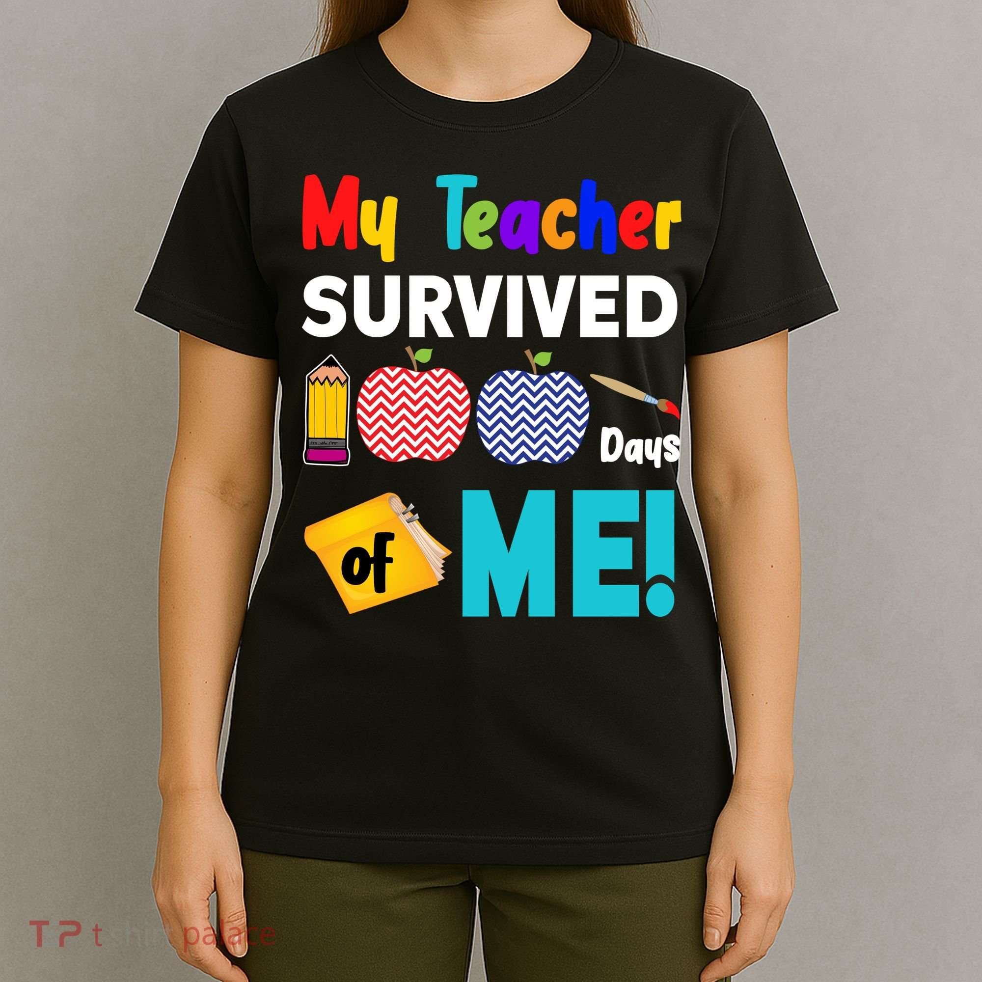 My Teacher Survived 100 Days Of Me T-Shirt