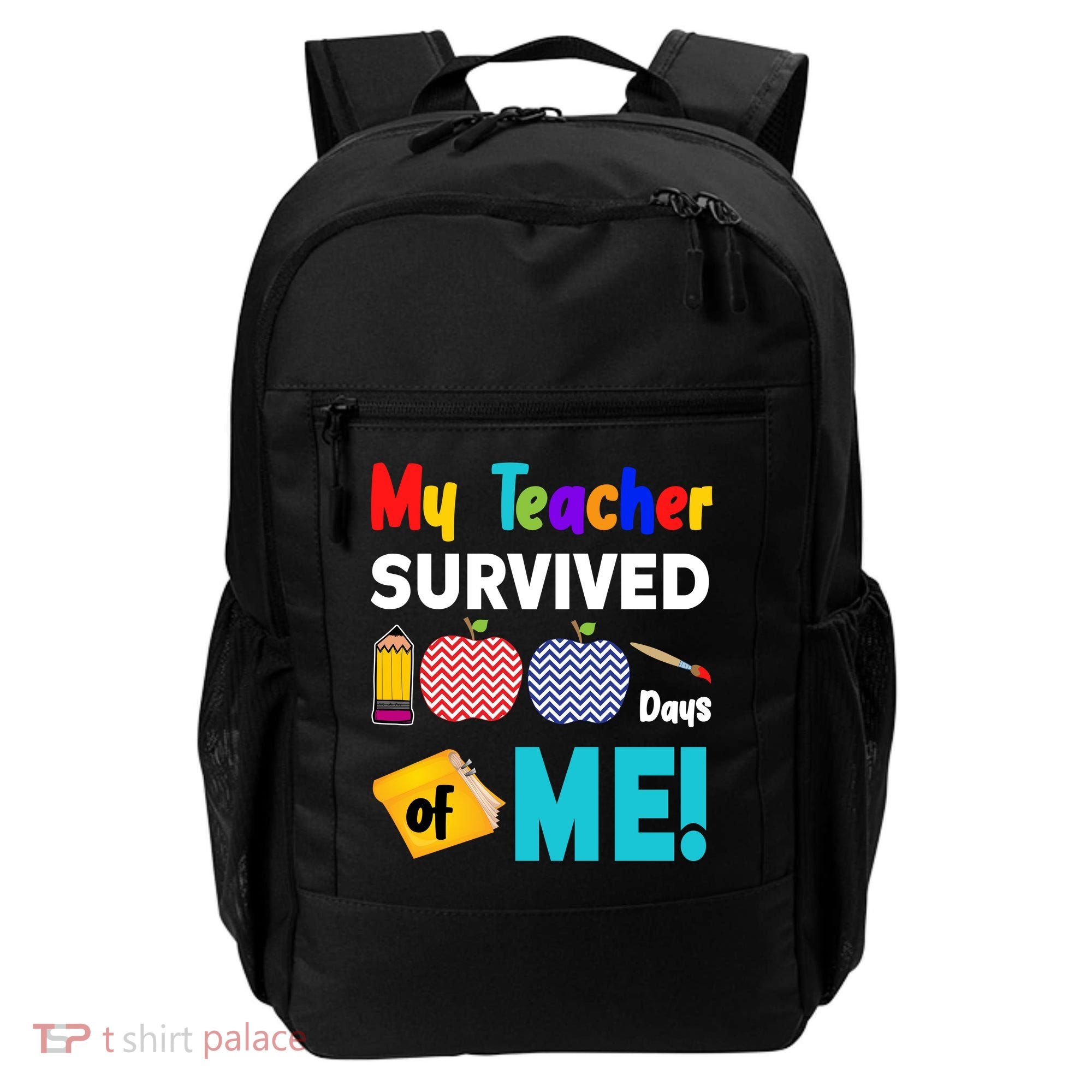 My Teacher Survived 100 Days Of Me Backpack