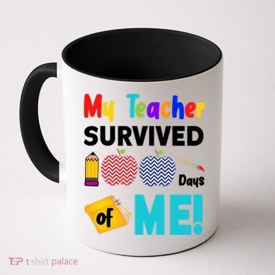 My Teacher Survived 100 Days Of Me Coffee Mug