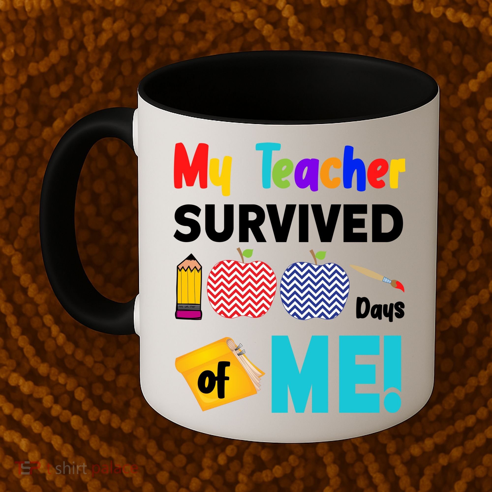 My Teacher Survived 100 Days Of Me Coffee Mug