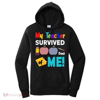 My Teacher Survived 100 Days Of Me Women's Hoodie