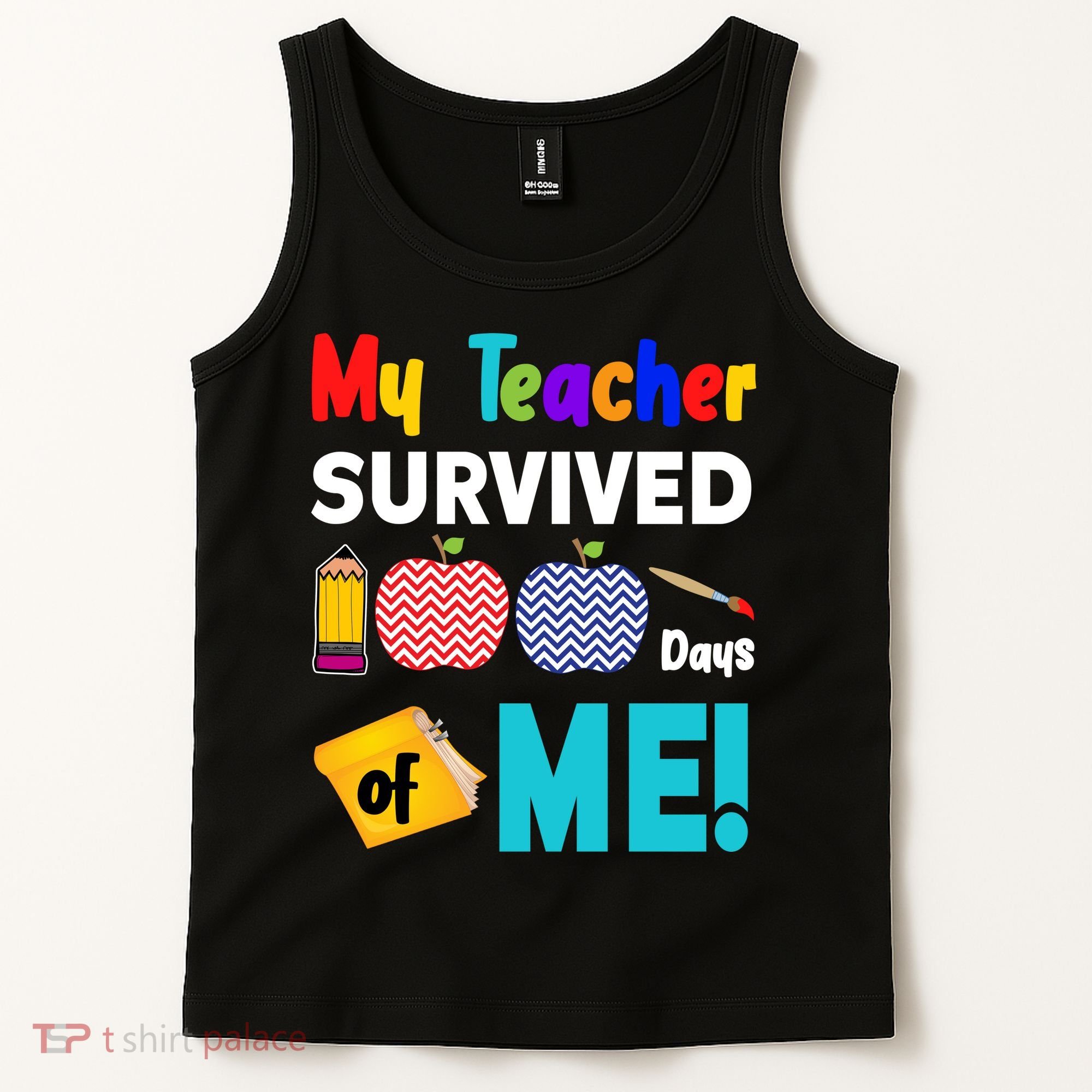 My Teacher Survived 100 Days Of Me Tank Top