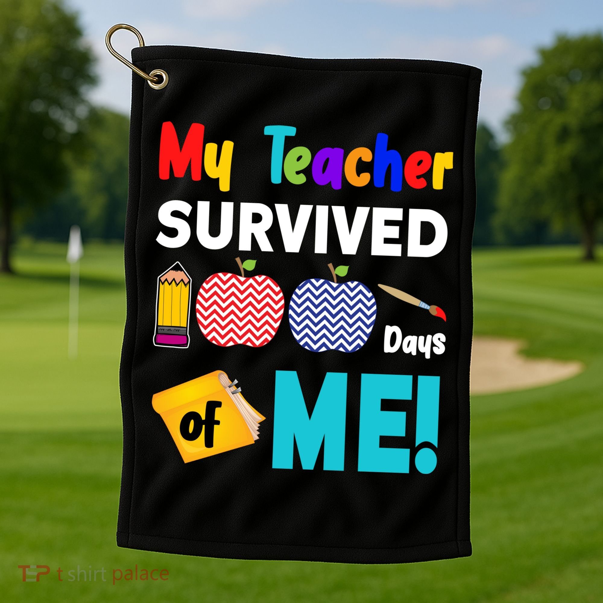 My Teacher Survived 100 Days Of Me Golf Towel