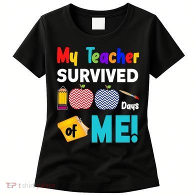 My Teacher Survived 100 Days Of Me Women's T-Shirt