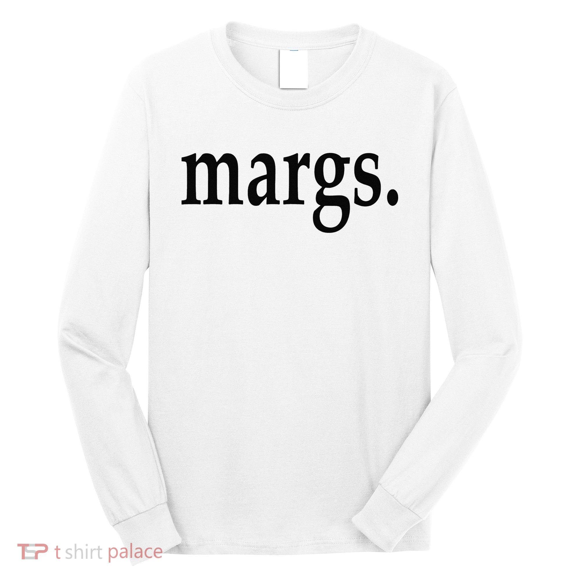 Margs - That Says Margs - Pool Party Parties Vacation Fun Long Sleeve Shirt