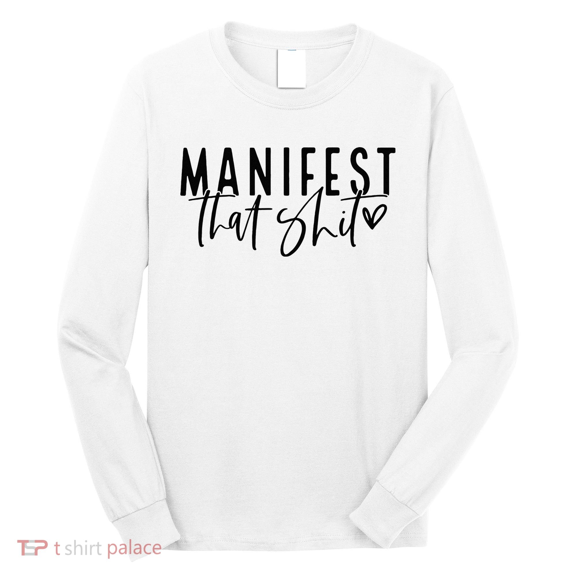 Manifest That Shit Attraction Law Spiritual Yoga Meditation Long Sleeve Shirt