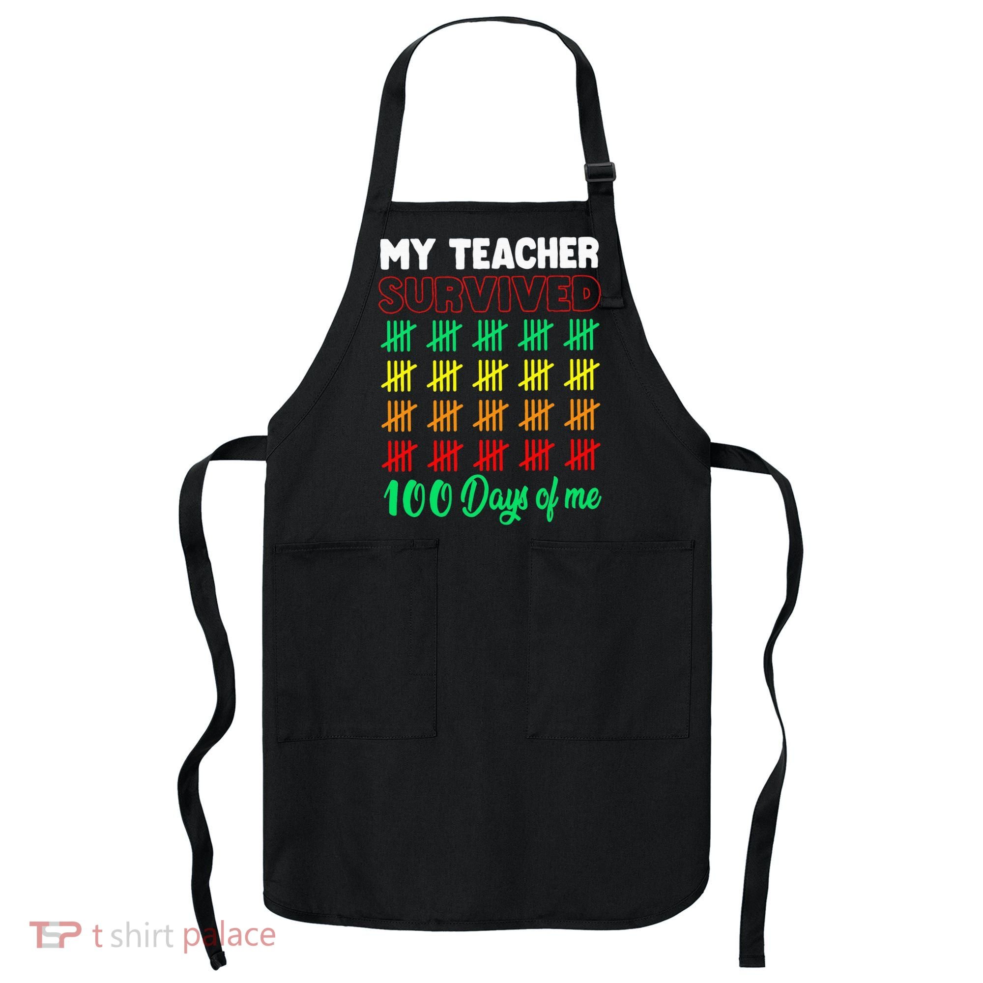 My Teacher Survived 100 Days Of Me School Funny Costume Apron