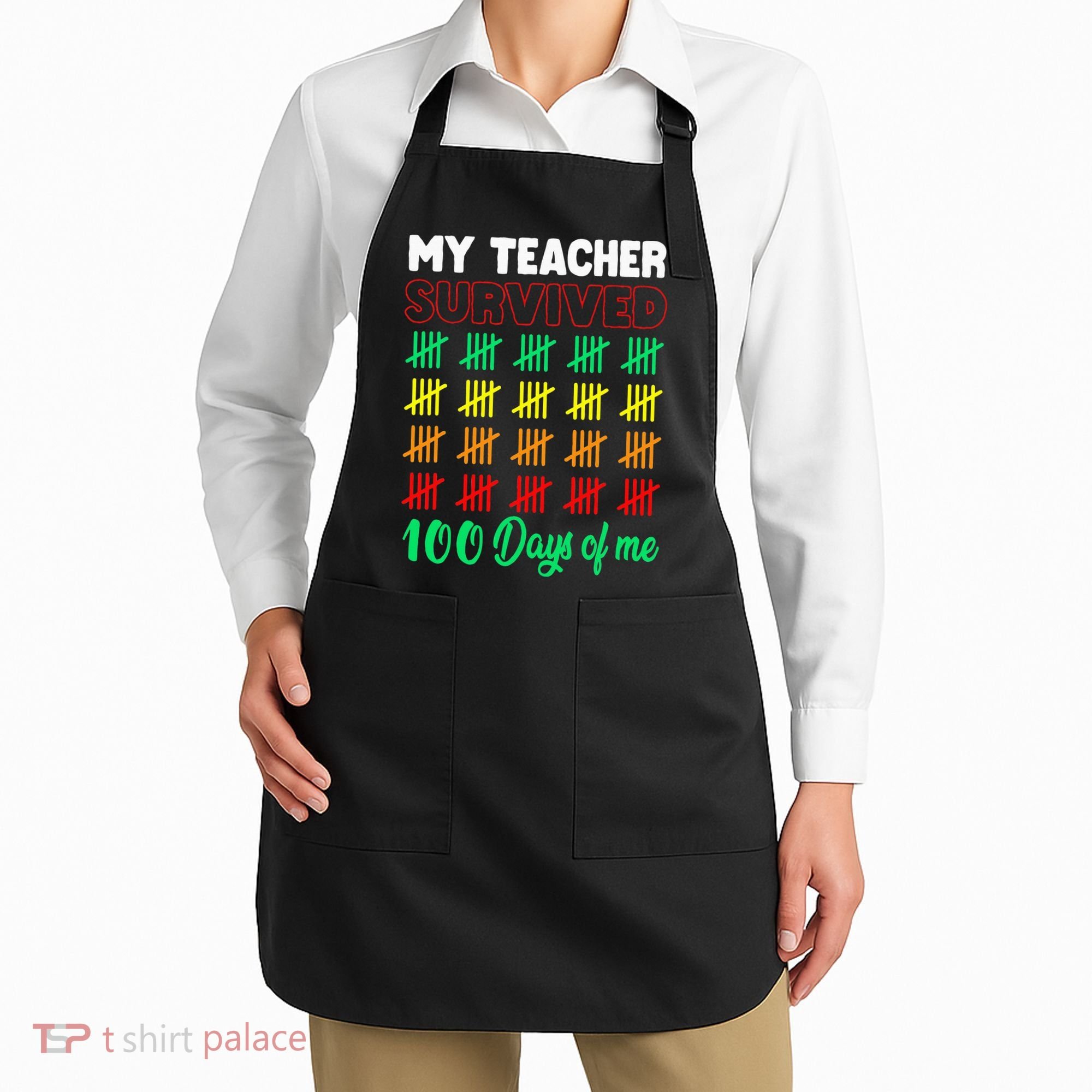 My Teacher Survived 100 Days Of Me School Funny Costume Apron