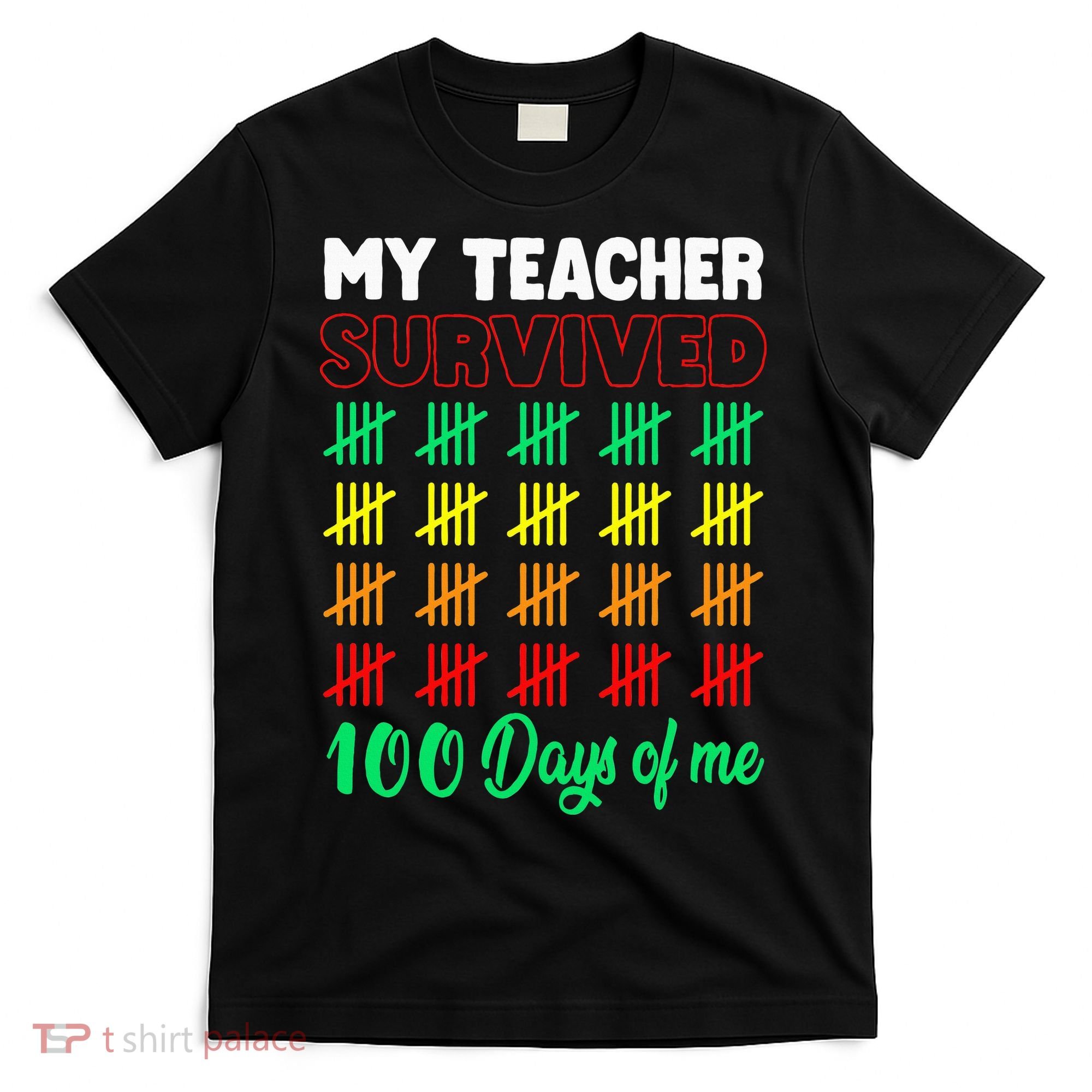 My Teacher Survived 100 Days Of Me School Funny Costume T-Shirt